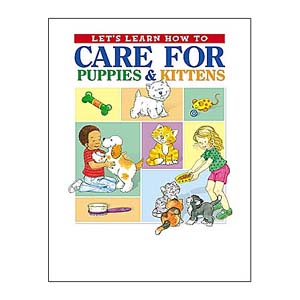 Let's Learn How To Care For Puppies & Kittens
